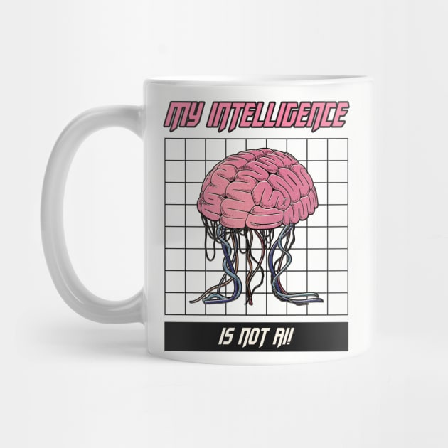 MY INTELLIGENCE IS NOT AI! by Meow Meow Cat